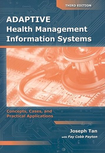 adaptive health management information systems,concepts, cases, and practical applications
