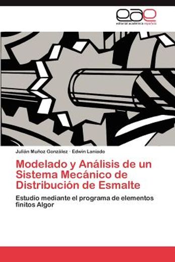 modelado y an lisis de un sistema mec nico de distribuci n de esmalte (in Spanish)