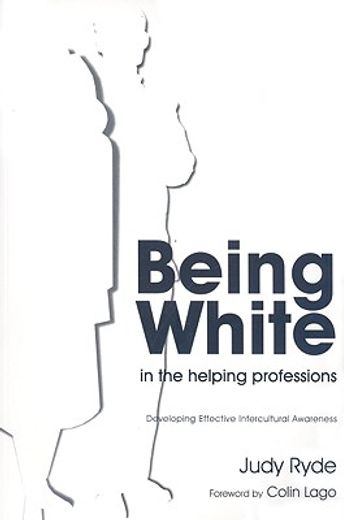 being white in the helping professions,developing effective intercultural awareness