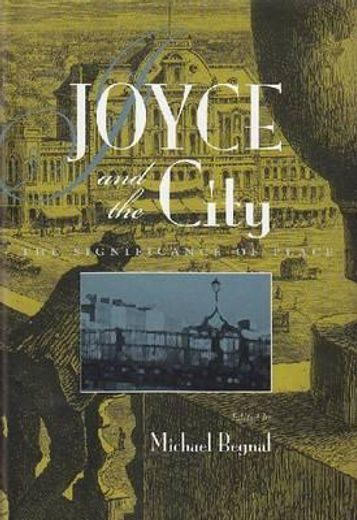 joyce and the city,the significance of place