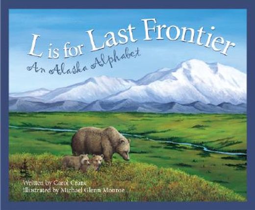 l is for last frontier,an alaska alphabet (in English)