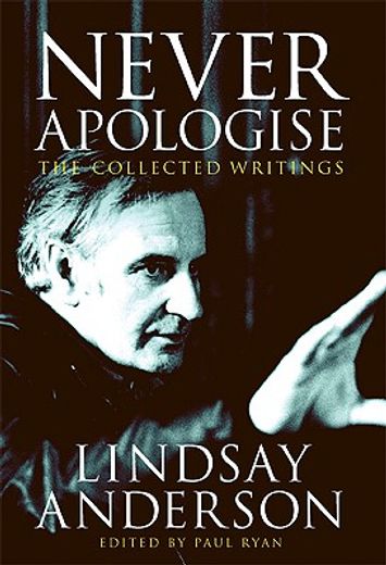 never apologise,the collected writings