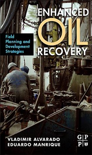 enhanced oil recovery,field planning and development strategies