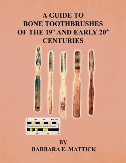 a guide to bone toothbrushes of the 19th and early 20th centuries