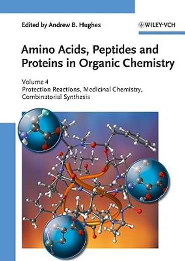 amino acids, peptides and proteins in organic chemistry,protection reactions, medicinal chemistry, combinatorial synthesis
