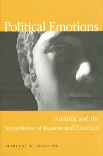 political emotions,aristotle and the symphony of reason and emotion