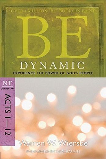 be dynamic,experience the power of god´s people,nt commentary acts 1-12
