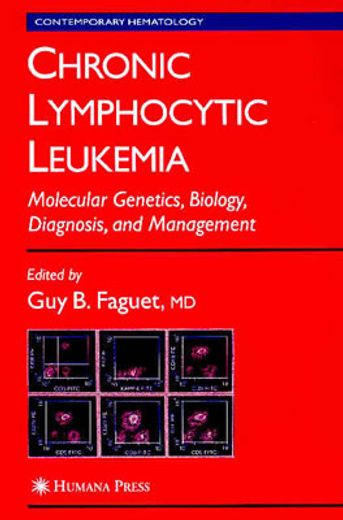 chronic lymphocytic leukemia,molecular genetics, biology, diagnosis, and management
