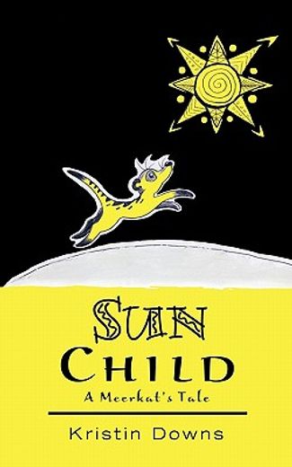 sun child,a meerkat’s tale
