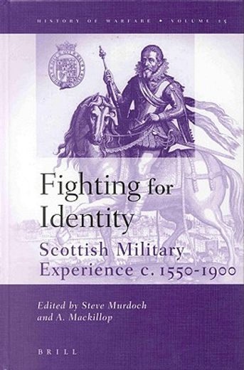 fighting for identity,scottish military experience c. 1550-1900