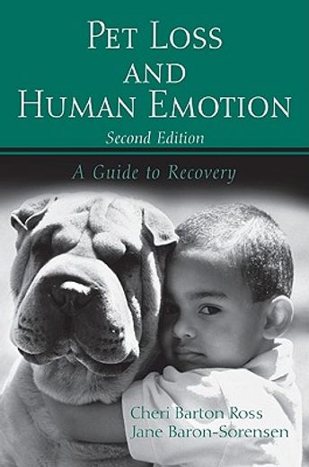 pet loss and human emotion,a guide to recovery