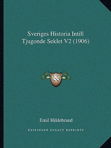 sveriges historia intill tjugonde seklet v2 (1906)
