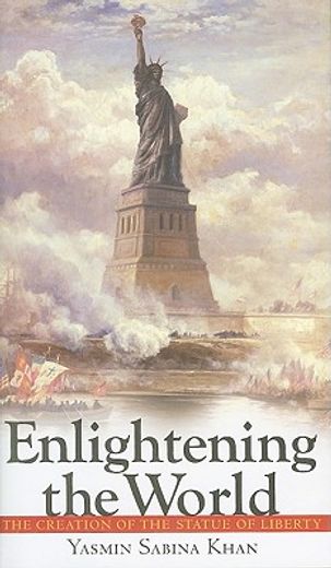 enlightening the world,the creation of the statue of liberty (en Inglés)