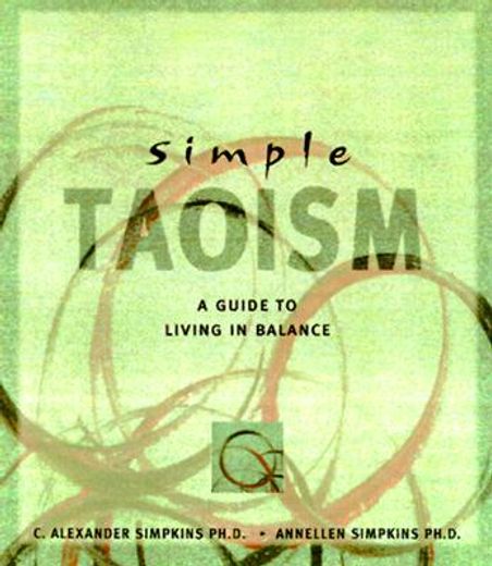 simple taoism,a guide to living in the balance
