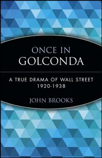 once in golconda: a true drama of wall street 1920-1938 (en Inglés)