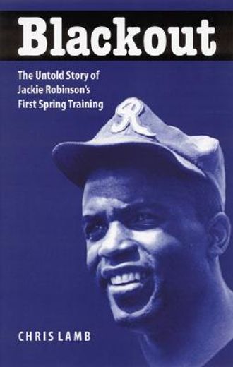 blackout,the untold story of jackie robinson`s first spring training