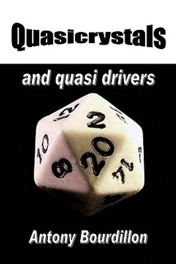 quasicrystals and quasi drivers