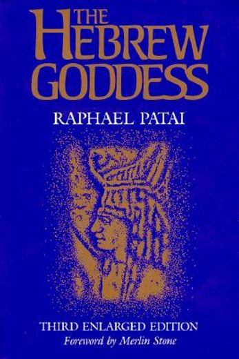 The Hebrew Goddess 3rd Enlarged Edition (in English)