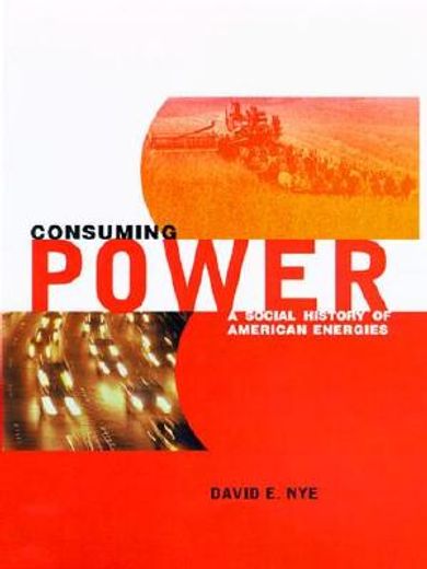 consuming power,a social history of american energies