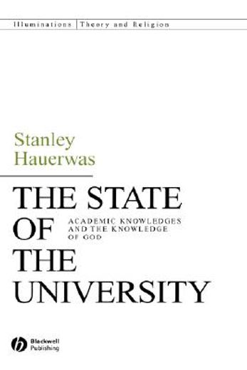state of the university,academic knowledges and the kowledge of god