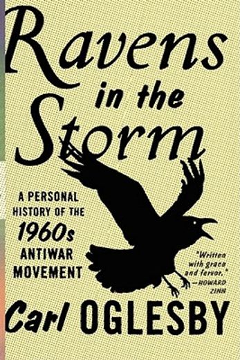ravens in the storm,a personal history of the 1960s anti-war movement (en Inglés)