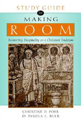 making room,recovering hospitality as a christian tradition