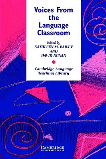 Voices From the Language Classroom: Qualitative Research in Second Language Education (Cambridge Language Teaching Library) (en Inglés)