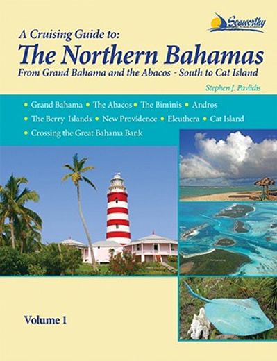 the northern bahamas cruising guide: from grand bahama and the abacos south to cat island (en Inglés)