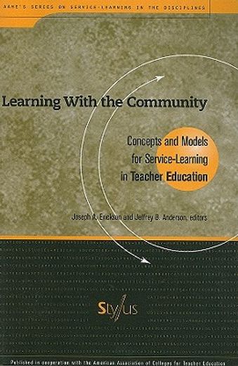 learning with the community,concepts and models for service-learning in teacher education