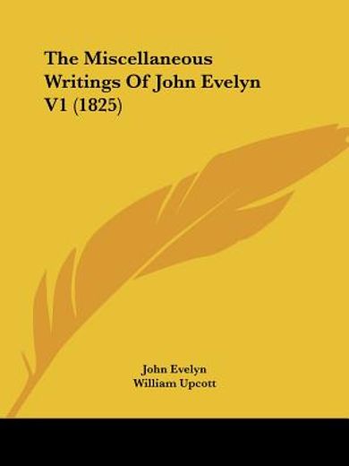 the miscellaneous writings of john evelyn v1 (1825)