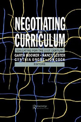 negotiating the curriculum,educating for the 21st century
