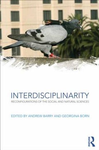 interdisciplinarity,reconfigurations of the social and natural sciences