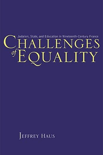 challenges of equality,judaism, state, and education in nineteenth-century france