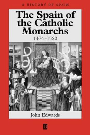 the spain of the catholic monarchs 1474-1520
