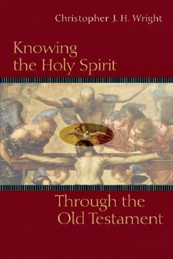 knowing the holy spirit through the old testament (en Inglés)