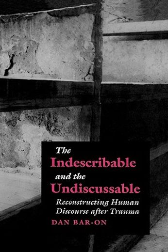 the indescribable and undiscussable,reconstructing human discourse after trauma