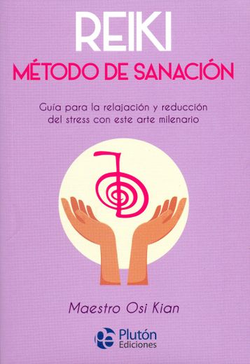 Reiki: Método de sanación (in Spanish)