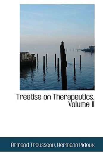 treatise on therapeutics, volume ii