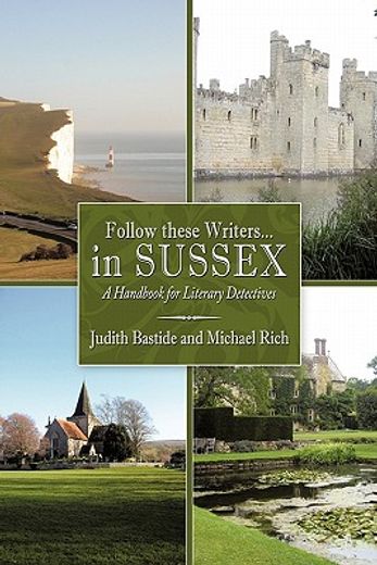 follow these writers...in sussex,a handbook for literary detectives