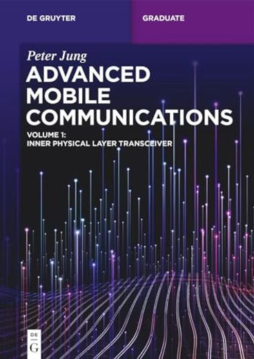 Advanced Mobile Communications: Inner Physical Layer Transceiver (de Gruyter Textbook) (en Inglés)