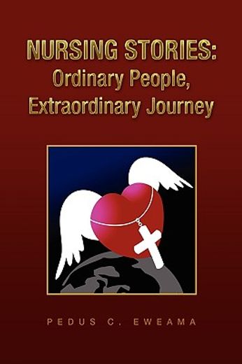 nursing stories,ordinary people, extraordinary journey