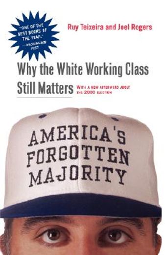 america´s forgotten majority,why the white working class still matters