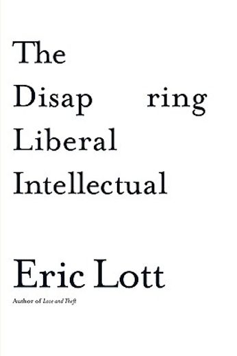 the disappearing liberal intellectual