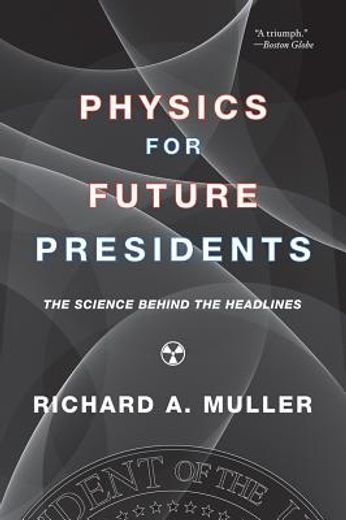 physics for future presidents,the science behind the headlines