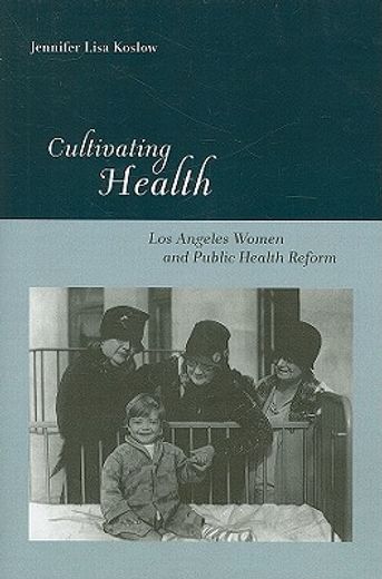 cultivating health,los angeles women and public health reform