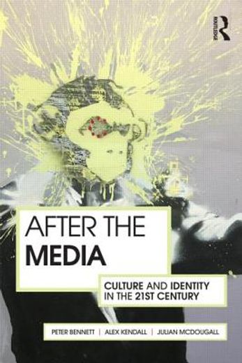 after the media,culture and identity in the 21st century