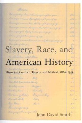 slavery, race and american history,historical conflict, trends and method, 1866-1953