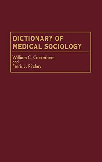 Dictionary of Medical Sociology (en Inglés)