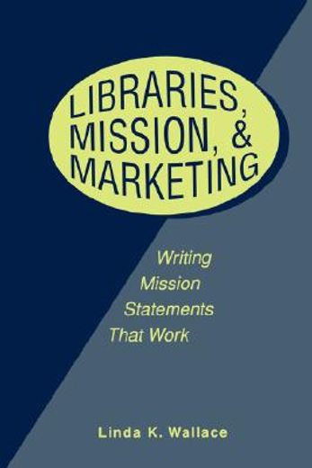 libraries, mission & marketing,writing mission statements that work