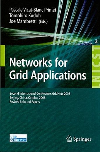 networks for grid applications,second international conference, gridnets 2008, beijing, china, october 8-10, 2008. revised selected